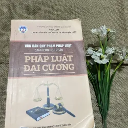 VĂN BẢN QUY PHẠM PHÁP LUẬT DÀNH CHO HỌC PHẦN PHÁP LUẬT ĐẠI CƯƠNG, hơn 300 trang 