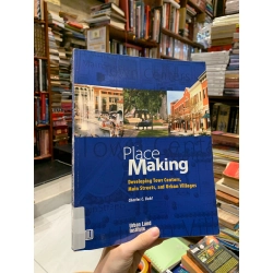 PLACE MAKING: DEVELOPING TOWN CENTERS, MAIN STREETS, AND URBAN VILLAGES - Charles C. Bohl