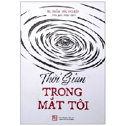 Thời Gian Trong Mắt Tôi - BS. Trần Hữu Nghiệp