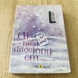 AI HIỂU ĐƯỢC LÒNG EM