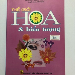 THẾ GIỚI HOA & BIỂU TƯỢNG- 326 trang, nxb: : 2003