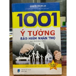 1001 Ý tưởng bảo hiểm nhân thọ -Nguyễn Thanh An 781448