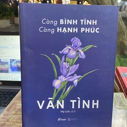 CÀNG BÌNH TĨNH CÀNG HẠNH PHÚC - VÃN TÌNH  312891