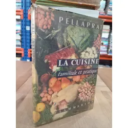 La Cuisine Familiale et Pratique - Pellaprat