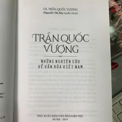 TRẦN QUỐC VƯỢNG NHỮNG NGHIÊN CỨU VỀ VĂN HÓA VIỆT NAM - GS. TRẦN QUỐC VƯỢNG 698471