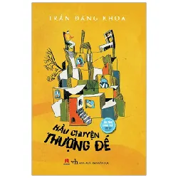 Hầu Chuyện Thượng Đế - Trần Đăng Khoa