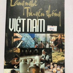 LÀNG NGHỀ TRUYỀN THỐNG VIỆT NAM - 327 trang, nxb: 2007 314934