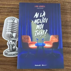 Tiểu thuyết AI LÀ NGƯỜI NÓI THẬT - Lisa Jewell 