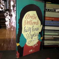 Huỷ hoại vì yêu - Amélie Nothomb 