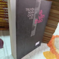 TRUYỆN NGẮN CHỌN LỌC LÊ VĂN THẢO – TUYỂN TẬP VĂN HỌC VIỆT NAM - k4 1019106
