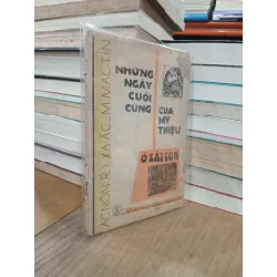 Những ngày cuối cùng của Mỹ - Thiệu ở Sài Gòn - Ác-nôn R.I-xa ắc & M. Mác-tin