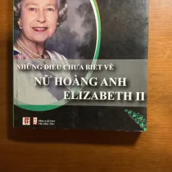 [UK]Những điều chưa biết về NỮ HOÀNG ANH ELIZABETH II - J. MONSIGNY và F. BERTRAND