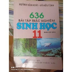 (Sách cũ SCGR) 636 Bài Tập Trắc Nghiệm Sinh Học 11 (Ban Cơ Bản) - Huỳnh Văn Hoài, Võ Hữu Tình 2007 VAVO-AK2ST3 Blogmeo090426