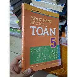 Rèn kĩ năng học tốt toán lớp 5 mới 90% 2018 HCM0808 GIÁO KHOA