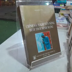 CHÍNH SÁCH KHUYẾN NÔNG DƯỚI THỜI MINH MẠNG - MAI KHẮC ỨNG