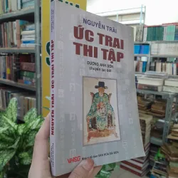 ỨC TRAI THI TẬP - NGUYỄN TRÃI (DƯƠNG ANH SƠN CHUYỂN LỤC BÁT)