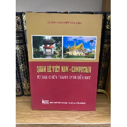 Quan hệ Việt Nam- Campuchia từ sau chiến tranh lạnh đến nay- Ts Trần Xuâm Hiệp- sách lưu kho mới 95%