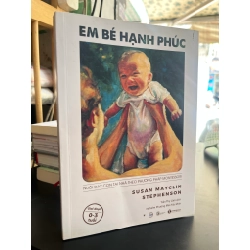 Em bé hạnh phúc - nuôi dạy con theo phương pháp Montessori giai đoạn 0-3 tuổi 226209