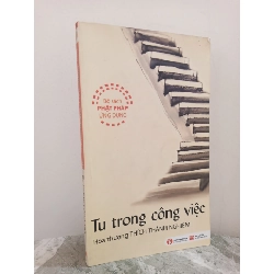 [Phiên Chợ Sách Cũ] Tu Trong Công Việc (2013) - Hoà thượng Thích Thánh Nghiêm S2610