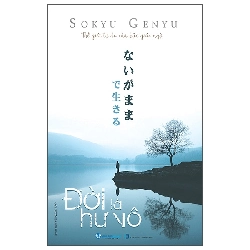 Thế Giới Tự Do Của Bậc Giác Ngộ - Đời Là Hư Vô (2025) - Sokyu Genyu