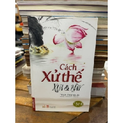 Cách Xử Thế Xưa & Nay - Trần Thu Khải (Tập II) - Trần Thu Khải