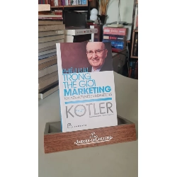 Phiêu lưu trong thế giới Marketing - Philip Kotler-sách lưu kho mới 90%