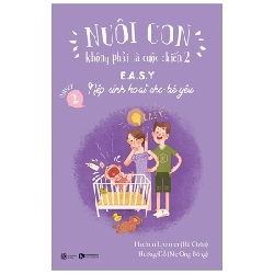 Nuôi Con Không Phải Là Cuộc Chiến 2 - Quyển 2: E.A.S.Y - Nếp Sinh Hoạt Cho Bé Yêu - Hachun Lyonnet, Hương Đỗ