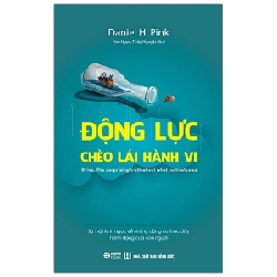 Động Lực Chèo Lái Hành Vi - Daniel H. Pink ASB.PO Oreka-Blogmeo120125