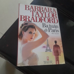 Barbara Taylor Bradford - BA TUẦN Ở PARIS (tiểu thuyết)