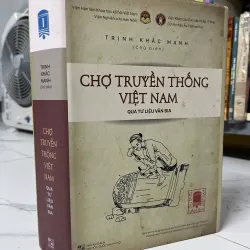 Chợ truyền thống Việt Nam qua tư liệu văn bia Hán Nôm - Trịnh Khắc Mạnh (chủ biên)