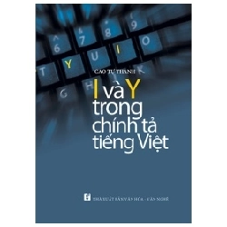 I Và Y Trong Chính Tả Tiếng Việt - Cao Tự Thanh