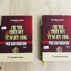 CHƯ TÔN THIỀN ĐỨC & CƯ SĨ HỮU CÔNG – PHẬT GIÁO THUẦN HÓA ( tập 1 & 2)