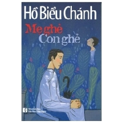 Mẹ Ghẻ Con Ghẻ - Hồ Biểu Chánh