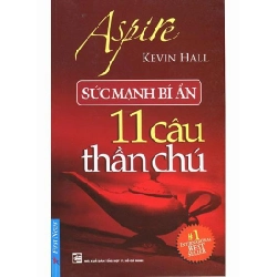 Sức Mạnh Bí Ẩn - 11 Câu Thần Chú - Kevin Hall ASB.PO Oreka Blogmeo 230225