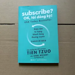 Subscribe? Ok, tôi đăng ký! Kiếm tiền từ lượng khách hàng thường xuyên - Tien Tzuo