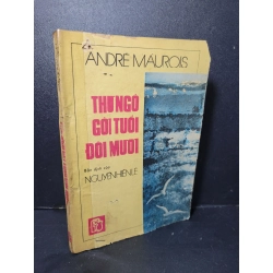 Thư ngỏ gởi tuổi đôi mươi mới 70% bẩn bìa, ố vàng, tróc gáy, rách bìa 1988 Andre Maurois HCM2205 VĂN HỌC Blogmeo 27525