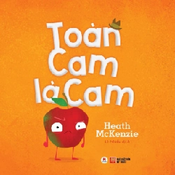 Toàn Cam là cam (HH) Mới 100% HCM.PO Độc quyền - Thiếu nhi - Chiết khấu cao 343283