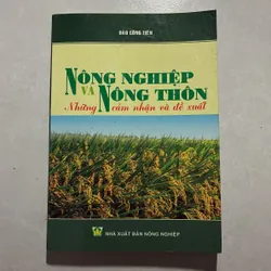 Nông nghiệp và nông thôn, những cảm nhận và đề xuất