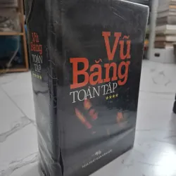 Vũ Bằng Toàn Tập (Tập 4) - Vũ Bằng - Văn học Việt Nam