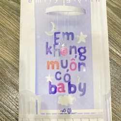 EM KHÔNG MUỐN CÓ BABY***Emily Giffin*** TẶNG QUÀ 0Đ**FREESHIP