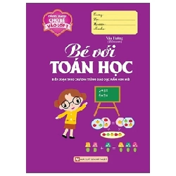 Hành Trang Cho Bé Vào Lớp 1 - Bé Với Toán Học - Vân Hương 248230