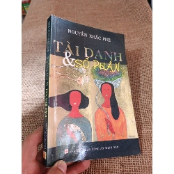 Tài danh và số phận - Nguyễn Khắc Phê 2012 mới 90% ố nhẹ (Văn học Việt Nam) HLSC2404
