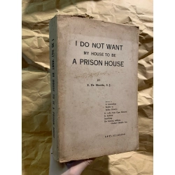 I Do Not Want My House to be A Prison House - E. De Meulder, S. J.