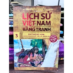 Lịch Sử Việt Nam Bằng Tranh - Trần Bạch Đằng (Chủ biên), Tôn Nữ Quỳnh Trân, Phan An (Lời), Vũ Dũng (Tranh)