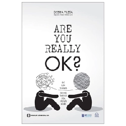 Are You Really Ok? - Để Trở Thành Bác Sĩ Tâm Lý Của Chính Mình - Debra Fileta ASB.PO Oreka-Blogmeo120125