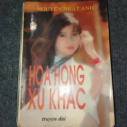 HOA HỒNG XỨ KHÁC - NGUYỄN NHẬT ÁNH