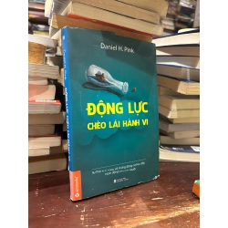 Động lực chèo lái hành vi - Daniel H. Pink