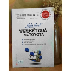 Nghệ Thuật Làm Việc Cho Ra Kết Quả Của TOYOTA - Yoshihito Wakamatsu 127991