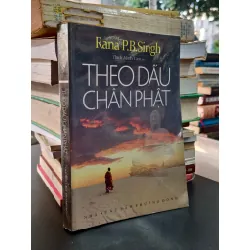 Theo dấu chân Phật - Rana P.B.Singh