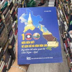 100 điều nên biết về lịch sử và văn hoá Lào( kỷ niệm 60 năm quan hệ VN- Lào) 